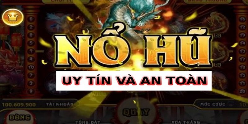 Tìm hiểu trang chơi nổ hũ uy tín